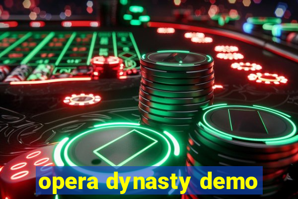 opera dynasty demo